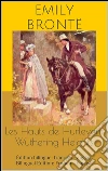 Les Hauts de Hurlevent / Wuthering Heights (Édition bilingue: français - anglais / Bilingual Edition: French - English). E-book. Formato EPUB ebook di Emily Brontë