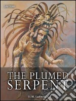 The plumed serpent. E-book. Formato EPUB ebook