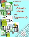 Conti, matematica e statistica con il foglio di calcolo. E-book. Formato PDF ebook di Vittorio Albertoni