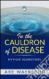 In the cauldron of disease. E-book. Formato EPUB ebook