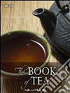 The book of tea. E-book. Formato EPUB ebook di Kakuzo Okakura