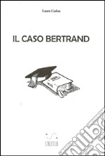 Il caso Bertrand. E-book. Formato EPUB ebook