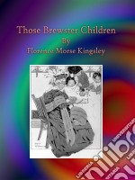 Those Brewster Children. E-book. Formato EPUB ebook