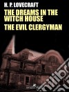 The Dreams in the Witch House - The Evil Clergyman. E-book. Formato EPUB ebook