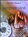 La lunga notte di Kevin (Vivi le mie storie). E-book. Formato Mobipocket ebook di Ornella Albanese