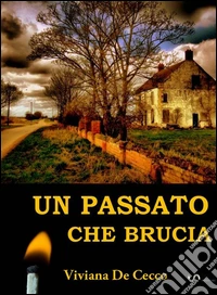 Un passato che brucia. E-book. Formato Mobipocket ebook