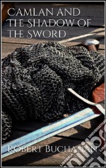 Camlan and the shadow of the sword. E-book. Formato Mobipocket