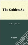 The golden ass. E-book. Formato EPUB ebook di Lucius Apuleius.