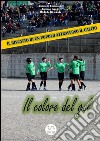 IL COLORE DEL GOL - il riscatto di un popolo attraverso il calcio. E-book. Formato EPUB ebook