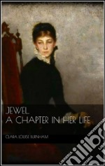 Jewel: a chapter in her life. E-book. Formato Mobipocket ebook