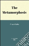 The Metamorphosis. E-book. Formato EPUB ebook