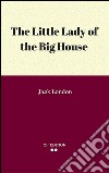 The little lady of the big house. E-book. Formato Mobipocket ebook
