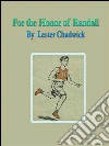 For the honor of Randall. E-book. Formato EPUB ebook di Lester Chadwick