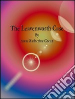 The Leavenworth Case. E-book. Formato Mobipocket