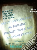 Breve introduzione al disegno progettuale nel fashion design. E-book. Formato EPUB ebook