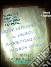 Breve introduzione al disegno progettuale nel fashion design. E-book. Formato EPUB ebook di Moda Alcolica