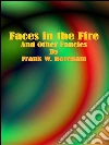 Faces in the fire. E-book. Formato EPUB ebook di Frank W. Boreham