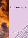 The Days of my Life. E-book. Formato EPUB ebook