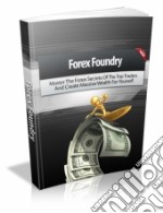 Forex foundry. E-book. Formato PDF ebook