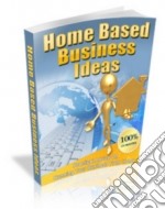 Home based business ideas. E-book. Formato PDF ebook