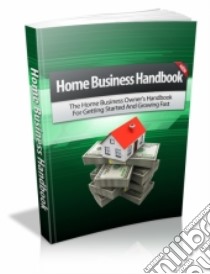 Home business handbook. E-book. Formato PDF ebook di Ouvrage Collectif