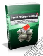 Home business handbook. E-book. Formato PDF ebook