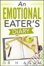 An Emotional Eater's diary . E-book. Formato Mobipocket