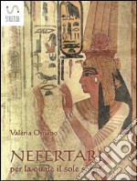 Nefertari per la quale il sole sorge. E-book. Formato EPUB ebook