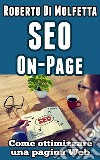 SEO – Come ottimizzare una singola pagina Web. E-book. Formato EPUB ebook