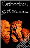 Orthodoxy. E-book. Formato Mobipocket ebook di G. K. Chesterton