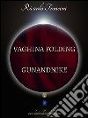 Vaghina Folding e Gunandnike. E-book. Formato EPUB ebook