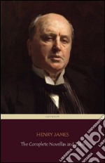 Henry James: The Complete Novellas and Tales (Centaur Classics). E-book. Formato EPUB ebook