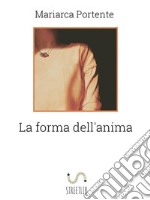 La forma dell'anima. E-book. Formato EPUB ebook