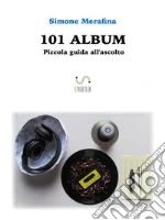 101 ALBUM - Piccola guida all'ascolto. E-book. Formato EPUB