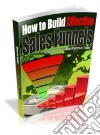 How to Build Effective Sales Funnels. E-book. Formato PDF ebook