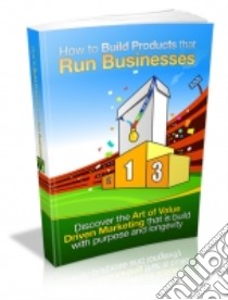 How to Build Products That Run Businesses . E-book. Formato PDF ebook di Ouvrage Collectif