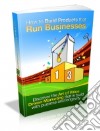 How to Build Products That Run Businesses . E-book. Formato PDF ebook