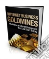 Internet Business Goldmines. E-book. Formato PDF ebook