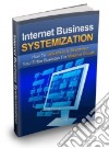 Internet Business Systemization. E-book. Formato PDF ebook