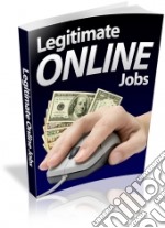 Legitimate Online Jobs. E-book. Formato PDF ebook