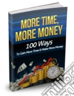 More Time More Money. E-book. Formato PDF ebook