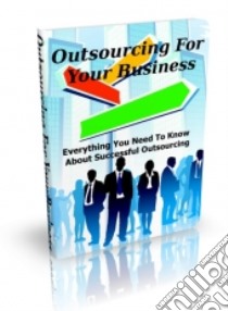 Outsourcing For Your Business. E-book. Formato PDF ebook di Ouvrage Collectif