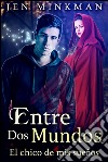 Entre Dos Mundos: El Chico de mis Sueños. E-book. Formato EPUB ebook