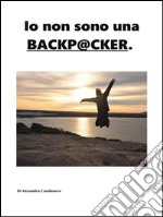 Io non sono una backpacker. E-book. Formato EPUB