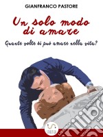 Un solo modo di amare. E-book. Formato Mobipocket