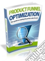 Product Funnel Optimization. E-book. Formato PDF ebook