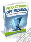 Product Funnel Optimization. E-book. Formato PDF ebook