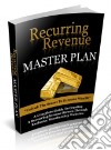 Recurring Revenue Master Plan. E-book. Formato PDF ebook