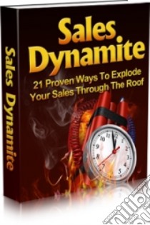 Sales Dynamite. E-book. Formato PDF ebook di Ouvrage Collectif