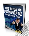 The Book of Powerful Entrepreneur Traits. E-book. Formato PDF ebook